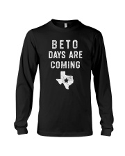 Beto Days Are Coming Classic Shirt Long Sleeve Tee thumbnail