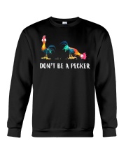 Don't Be A Pecker Chicken Gift Shirt Crewneck Sweatshirt thumbnail