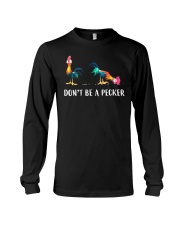Don't Be A Pecker Chicken Gift Shirt Long Sleeve Tee thumbnail