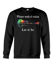 Whisper Words Of Wisdom Let It Be TShirt Crewneck Sweatshirt thumbnail