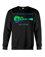 Whisper Words Of Wisdom Let It Be T-Shirt Crewneck Sweatshirt thumbnail