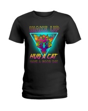 Wake up - Hug a cat - Have a good day Ladies T-Shirt front