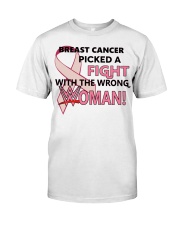BREAST CANCER PICKED A FIGHT WITH THE WRONG WOMAN Classic T-Shirt front