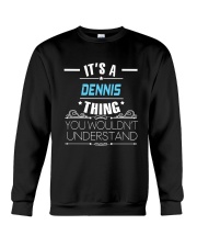 Its A Dennis Thing Shirts Crewneck Sweatshirt thumbnail