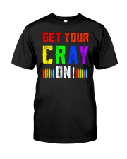 Back to School Shirt Get Your Cray On Classic T-Shirt thumbnail