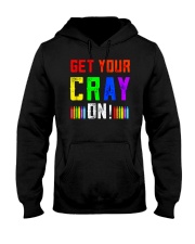 Back to School Shirt Get Your Cray On Hooded Sweatshirt thumbnail