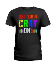 Back to School Shirt Get Your Cray On Ladies T-Shirt thumbnail