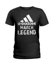 Legends are born in March Ladies T-Shirt tile