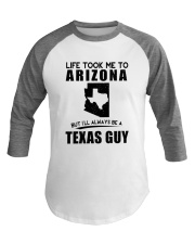 TEXAS GUY LIFE TOOK TO ARIZONA Baseball Tee tile