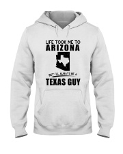 TEXAS GUY LIFE TOOK TO ARIZONA Hooded Sweatshirt tile