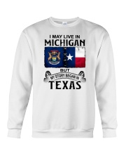 LIVE IN MICHIGAN BEGAN IN TEXAS Crewneck Sweatshirt tile