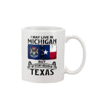 LIVE IN MICHIGAN BEGAN IN TEXAS Mug tile