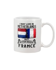 LIVE IN NETHERLANDS BEGAN IN FRANCE Mug tile
