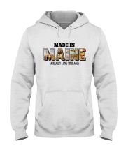 Made In Maine A Really Long Time Ago Hooded Sweatshirt tile