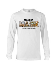 Made In Maine A Really Long Time Ago Long Sleeve Tee tile
