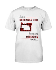 NEBRASKA GIRL LIVING IN ORGEON WORLD Classic T-Shirt front
