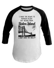 FROM STATEN ISLAND I DON'T HAVE THE ABILITY Baseball Tee thumbnail