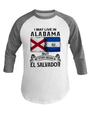 LIVE IN ALABAMA BEGAN IN EL SALVADOR Baseball Tee tile