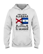 LIVE IN ALABAMA BEGAN IN EL SALVADOR Hooded Sweatshirt tile