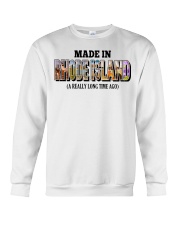 Made In Rhode Island A Really Long Time Ago Crewneck Sweatshirt tile
