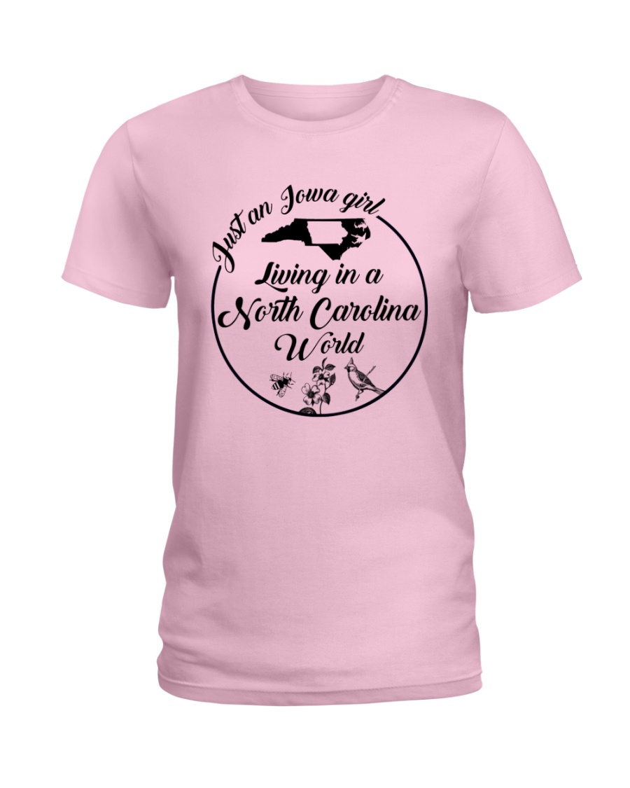 JUST AN IOWA GIRL LIVING IN A NORTH CAROLINA WORLD Ladies T-Shirt