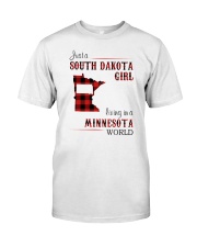 SOUTH DAKOTA GIRL LIVING IN MINNESOTA WORLD Classic T-Shirt front