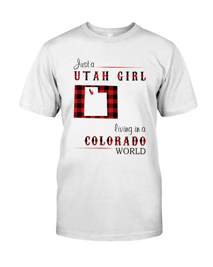 UTAH GIRL LIVING IN COLORADO WORLD Classic T-Shirt