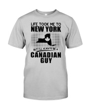 CANADIAN GUY LIFE TOOK TO NEW YORK Classic T-Shirt front