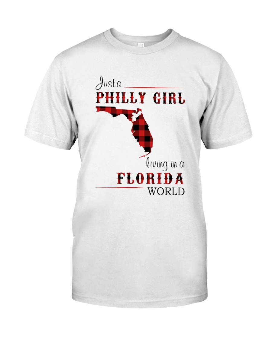 PHILLY GIRL LIVING IN FLORIDA WORLD Classic T-Shirt