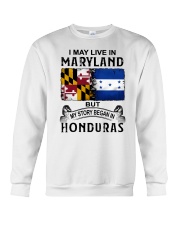 LIVE IN MARYLAND BEGAN IN HONDURAS Crewneck Sweatshirt tile