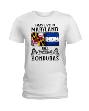 LIVE IN MARYLAND BEGAN IN HONDURAS Ladies T-Shirt tile