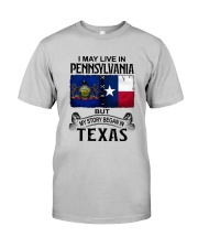LIVE IN PENNSYLVANIA BEGAN IN TEXAS Classic T-Shirt front