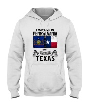 LIVE IN PENNSYLVANIA BEGAN IN TEXAS Hooded Sweatshirt tile