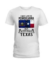 LIVE IN PENNSYLVANIA BEGAN IN TEXAS Ladies T-Shirt tile