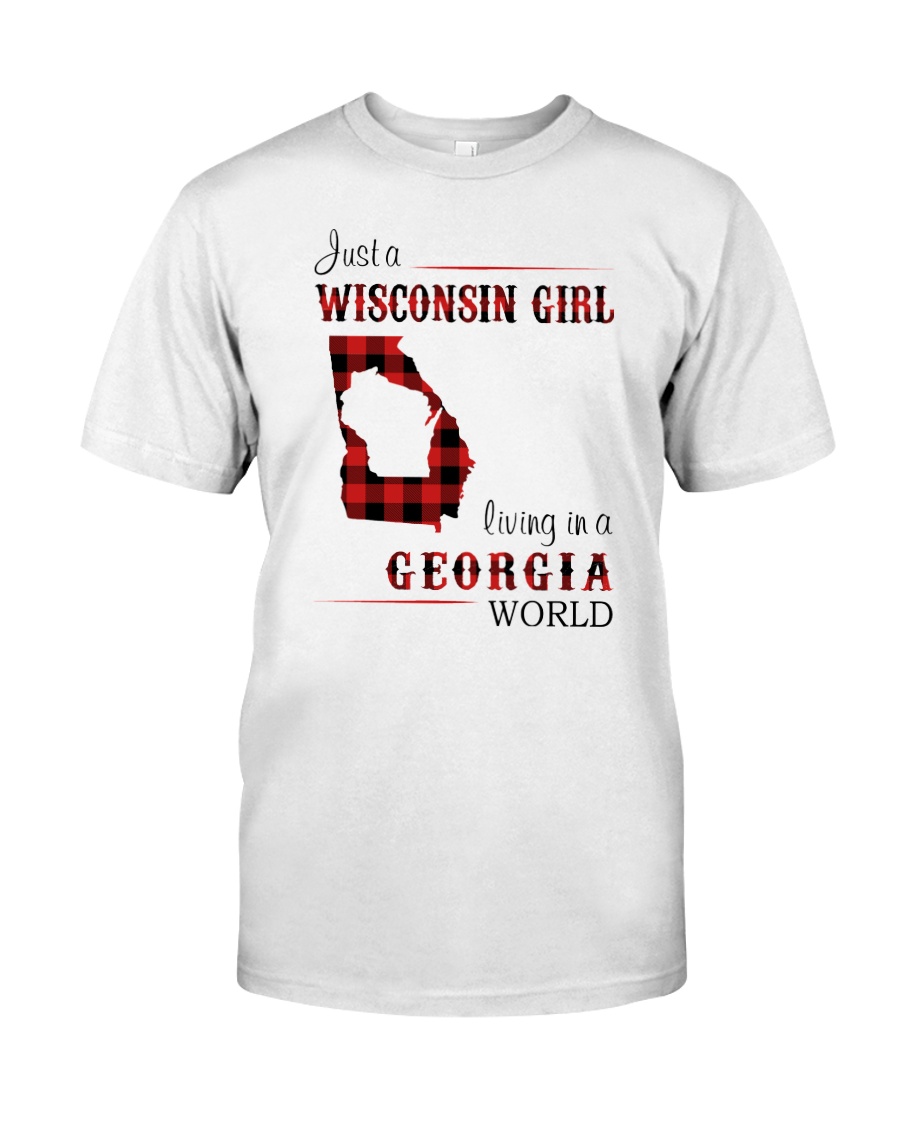 WISCONSIN GIRL LIVING IN GEORGIA WORLD Classic T-Shirt