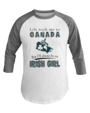 IRISH GIRL LIFE TOOK TO CANADA Baseball Tee tile