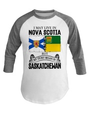 LIVE IN NOVA SCOTIA BEGAN IN SASKATCHEWAN ROOT Baseball Tee thumbnail