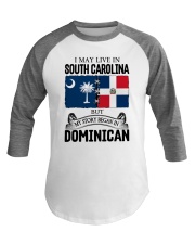 LIVE IN SC BEGAN IN DOMINICAN ROOT WOMEN Baseball Tee thumbnail