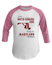 SOUTH CAROLINA GIRL LIVING IN MARYLAND WORLD Baseball Tee thumbnail