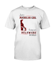 MICHIGAN GIRL LIVING IN DELAWARE WORLD Classic T-Shirt front