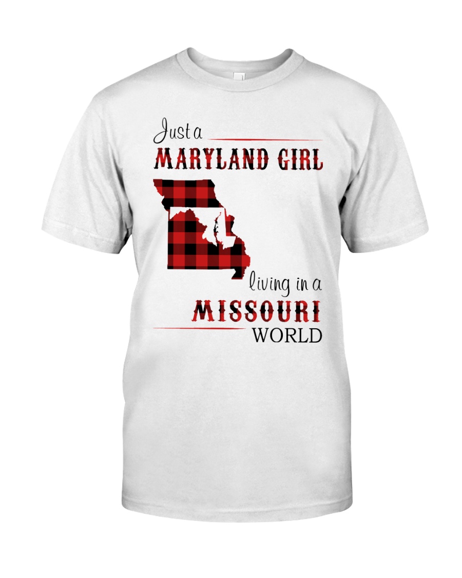 MARYLAND GIRL LIVING IN MISSOURI WORLD Classic T-Shirt