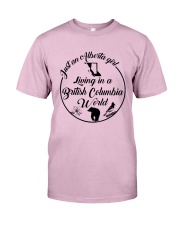 JUST AN ALBERTA GIRL LIVING IN A BRITISH COLUMBIA Classic T-Shirt thumbnail