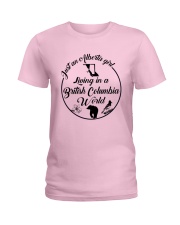 JUST AN ALBERTA GIRL LIVING IN A BRITISH COLUMBIA Ladies T-Shirt front
