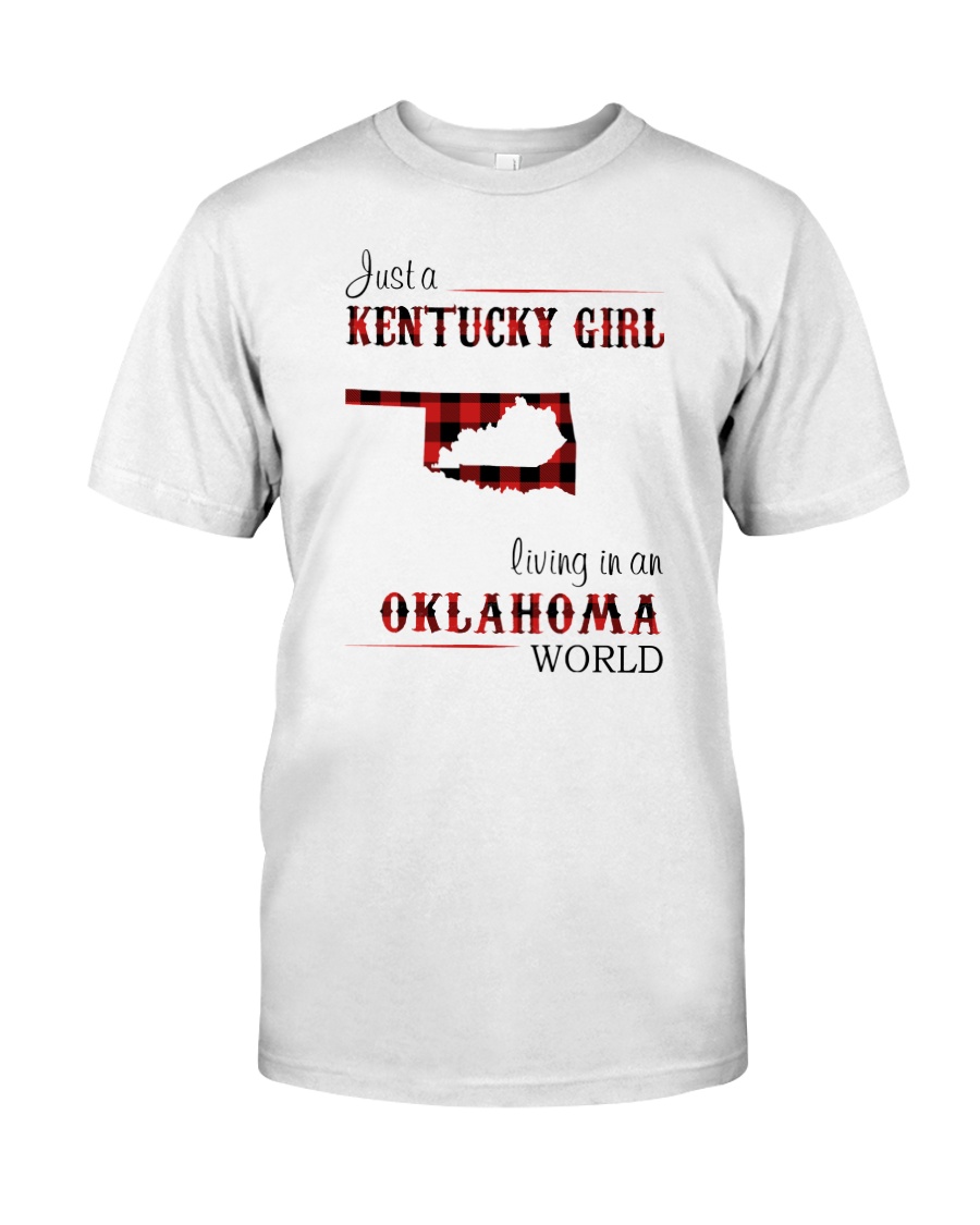 KENTUCKY GIRL LIVING IN OKLAHOMA WORLD Classic T-Shirt
