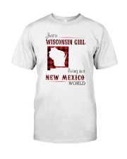 WISCONSIN GIRL LIVING IN NEW MEXICO WORLD Classic T-Shirt front