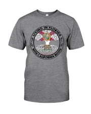 LIVING IN FLORIDA WITH CALIFORNIA ROOTS Classic T-Shirt thumbnail
