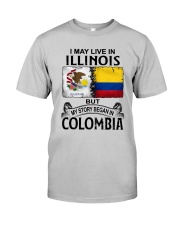 LIVE IN ILLINOIS BEGAN IN COLOMBIA Classic T-Shirt front