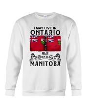 LIVE IN ONTARIO BEGAN IN MANITOBA Crewneck Sweatshirt thumbnail