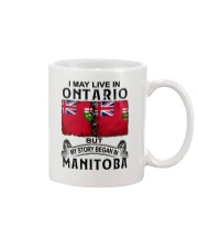 LIVE IN ONTARIO BEGAN IN MANITOBA Mug thumbnail