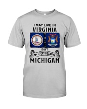 LIVE IN VIRGINIA BEGAN IN MICHIGAN Classic T-Shirt front
